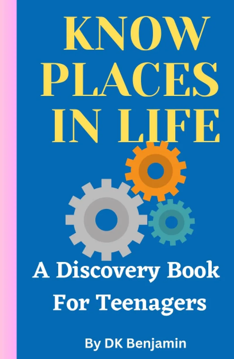Cover of Know Places in Life: A Discovery Book for Teenagers